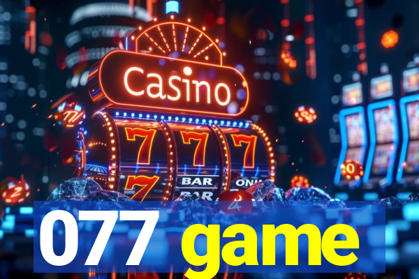 077 game